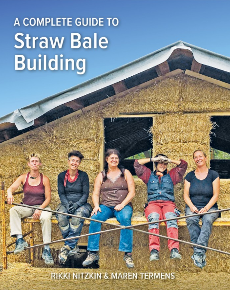 A Complete Guide to Straw Bale Building by Rikki Nitzkin and Maren Termens, published by Permanent Publications