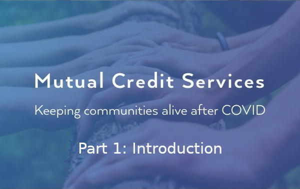Mutual Credit Services – keeping communities alive after COVID: introduction