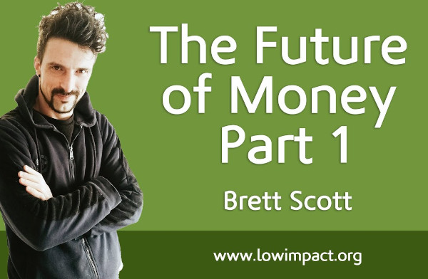 The Future of Money (Part 1): with Brett Scott