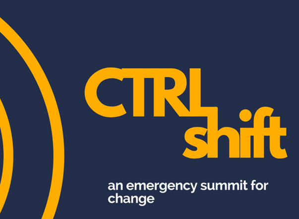 Reflections on the CTRLshift gathering – an emergency summit for change