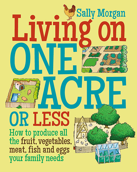 Win a copy of our partner Sally Morgan’s great new book, ‘Living on One Acre or Less’