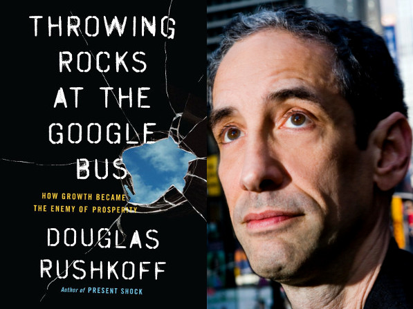 It’s worse than you think: review of Douglas Rushkoff’s ‘Throwing Rocks at the Google Bus’