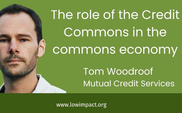 The role of the Credit Commons in the commons economy: Tom Woodroof of Mutual Credit Services