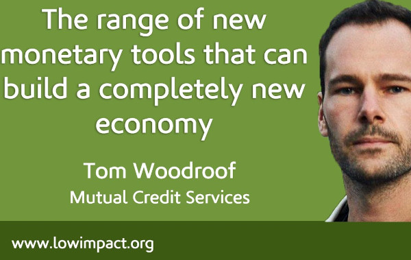 A range of new monetary tools for a completely new economy: Tom Woodroof of Mutual Credit Services, Part 2